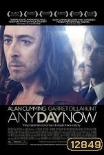 Any Day Now วันหนึ่ง วันหน้า วันที่รักจะมาถึง