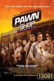 Pawn Shop Chronicles ปล้น วาย ป่วง