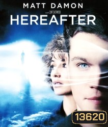 Hereafter (2010) ความตาย ความรัก ความผูกพัน