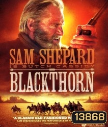 Blackthorn (2011) เสือลายคราม {ซับอังกฤษจะขึ้นช้ากว่าเสียงพูดนิดหน่อย}