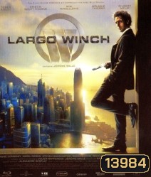 Largo Winch (2008) ลาร์โก้ วินซ์ รหัสสังหารยอดคนเหนือเมฆ