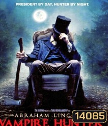 Abraham Lincoln Vampire hunter ประธานาธิบดีลินคอล์น นักล่าแวมไพร์