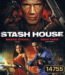 Stash House คนโหดปิดบ้านเชือด