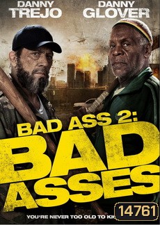 Bad Ass 2 Bad Asses เก๋าโหดโคตรระห่ำ 2