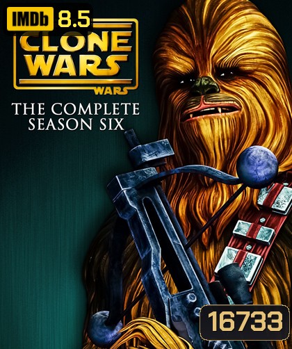 Star Wars The Clone Wars Season 6 (13 ep จบ)