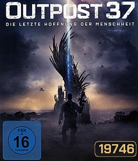 Outpost 37 (2014) สงครามมฤตยูต่างโลก