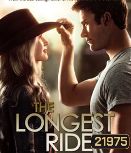 The Longest Ride เดอะ ลองเกส ไรด์ ระยะทางพิสูจน์รัก