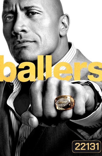 Ballers Season 1 บอลเลอร์ส ยอดคนเกมชนคน ปี 1