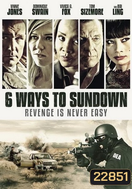 6 Ways to Sundown 6 มัจจุราชจ้างมาฆ่า