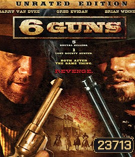 6 Guns (2010) 6 ปืนแค้นเพลิงสังหาร