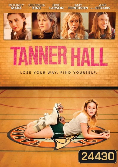 Tanner Hall เทนเนอร์ ฮอลล์ สวรรค์รักไม่สิ้นสุด