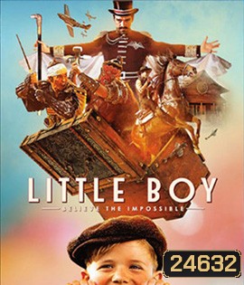 Little Boy (2015) มหัศจรรย์ พลังฝันบันลือโลก