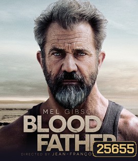 Blood Father (2016) ล้างบางมหากาฬ