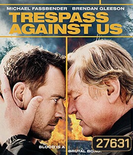 Trespass Against Us (2016) ปล้น แยก แตก หัก