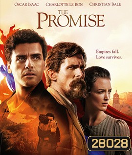 The Promise (2016) สัญญารัก สมรภูมิรบ