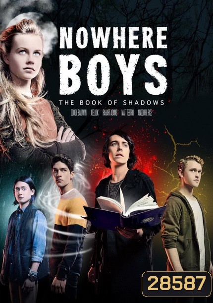 Nowhere Boys-The Book of Shadows เด็กปริศนากับคาถามหัศจรรย์ เดอะมูฟวี่ คัมภีร์แห่งเงามืด