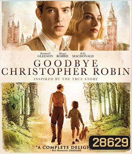 Goodbye Christopher Robin (2017) แด่ คริสโตเฟอร์ โรบิน ตำนานวินนี เดอะ พูห์ (บรรยาย: English/ Thai ดีเลย์)