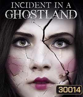 Incident in a Ghostland (2018) บ้านตุ๊กตาดุ