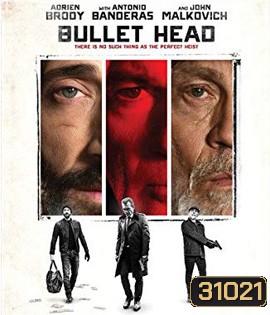 Bullet Head (2017) หักโหดชะตากรรมสยอง