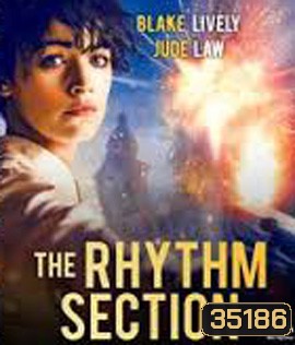 The Rhythm Section (2020) โครตสาวมือพระกาฬ