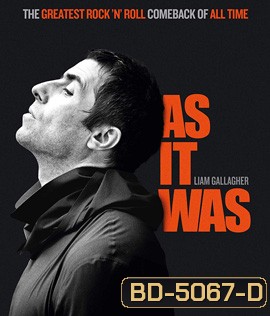 Liam Gallagher: As It Was (2019) เลียม กัลลาเกอร์ ตัวตนไม่เคยเปลี่ยน