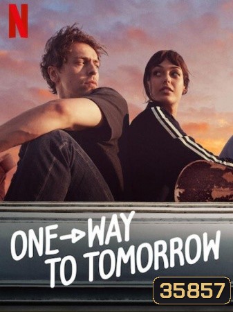 One-Way to Tomorrow พรุ่งนี้ที่ปลายทาง (2020)