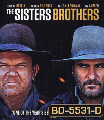 The Sisters Brothers (2018) พี่น้องนักฆ่า นามว่าซิสเตอร์