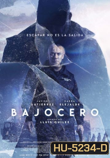 Below Zero (Bajocero) (2021) จุดเยือกเดือด