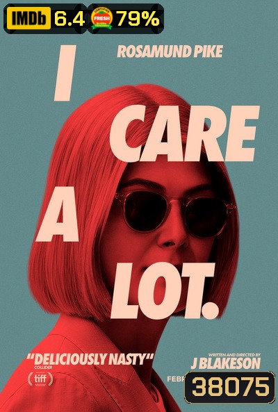 I Care a Lot (2021) ห่วง... แต่หวังฮุบ