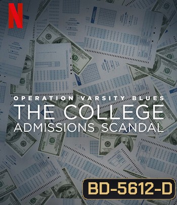 Operation Varsity Blues - The College Admissions Scandal (2021) เกมโกงมหาวิทยาลัยในฝัน
