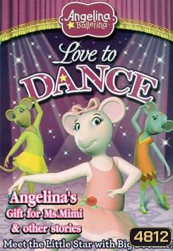 Angelina Ballerina - Love To Dance